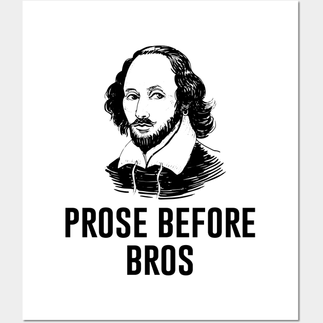 Prose Before Bros Wall Art by produdesign